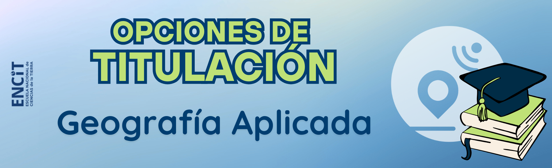 OPCIONES DE TITULACION GEOGRAFÍA APLICADA